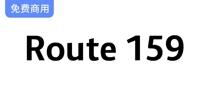 【Route 159】全新无衬线字体发布，点冒号网络字体的理想选择与应用指南-斗斗图