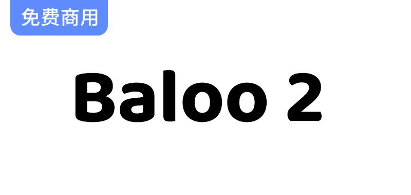 可爱英文字体Baloo 2：专为母婴与儿童行业设计的完美选择-斗斗图