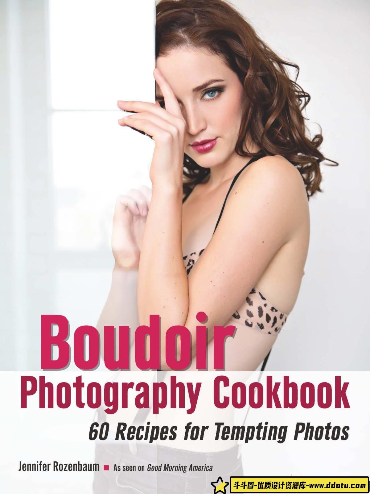 电子书籍教程原版电子书-Boudoir Photography Cookbook: 60 Recipes for Tempting Photos-斗斗图